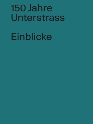 cover image of 150 Jahre Unterstrass / Einblicke